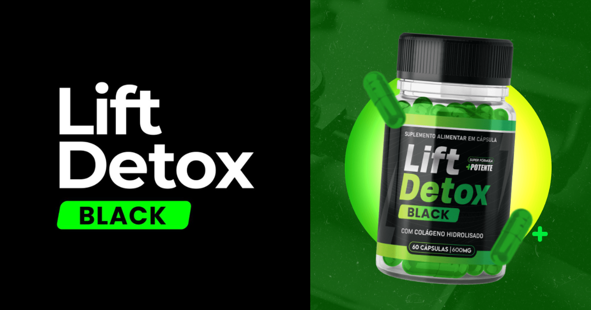 Lift Detox Black: Tudo o Que Você Precisa Saber